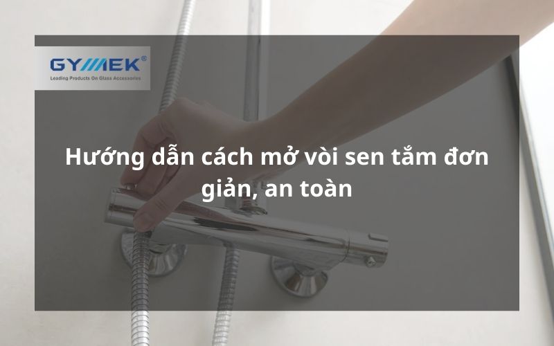 cách mở vòi sen tắm