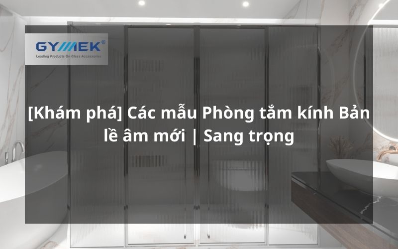 phòng tắm kính bản lề âm