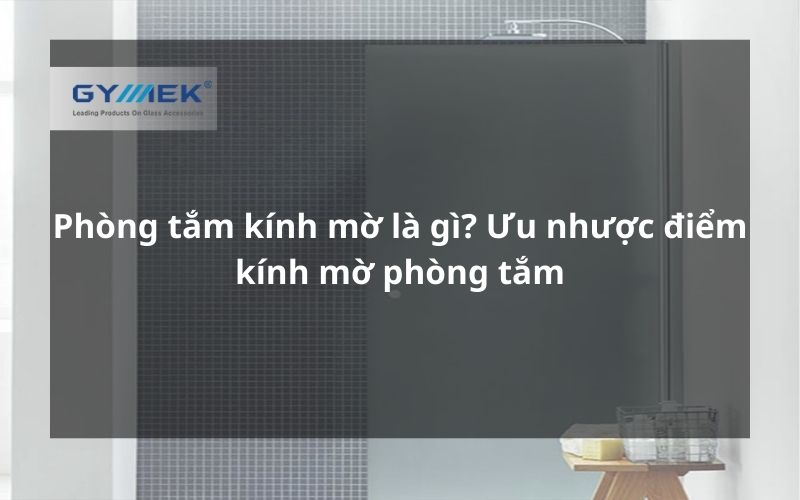 phòng tắm kính mờ