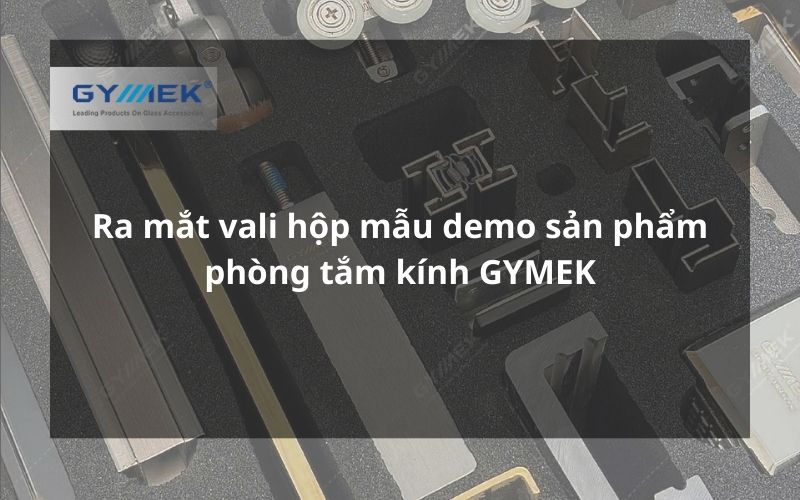 vali hộp mẫu demo sản phẩm phòng tắm kính GYME