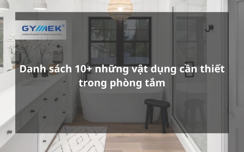 vật dụng cần thiết trong phòng tắm