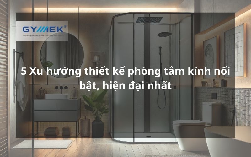 xu hướng thiết kế phòng tắm kính