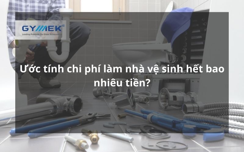 Chi phí làm nhà vệ sinh