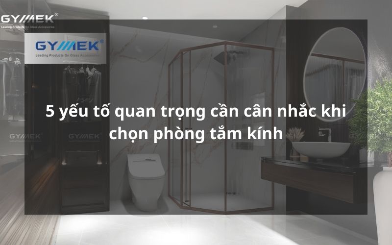 lựa chọn phòng tắm kính
