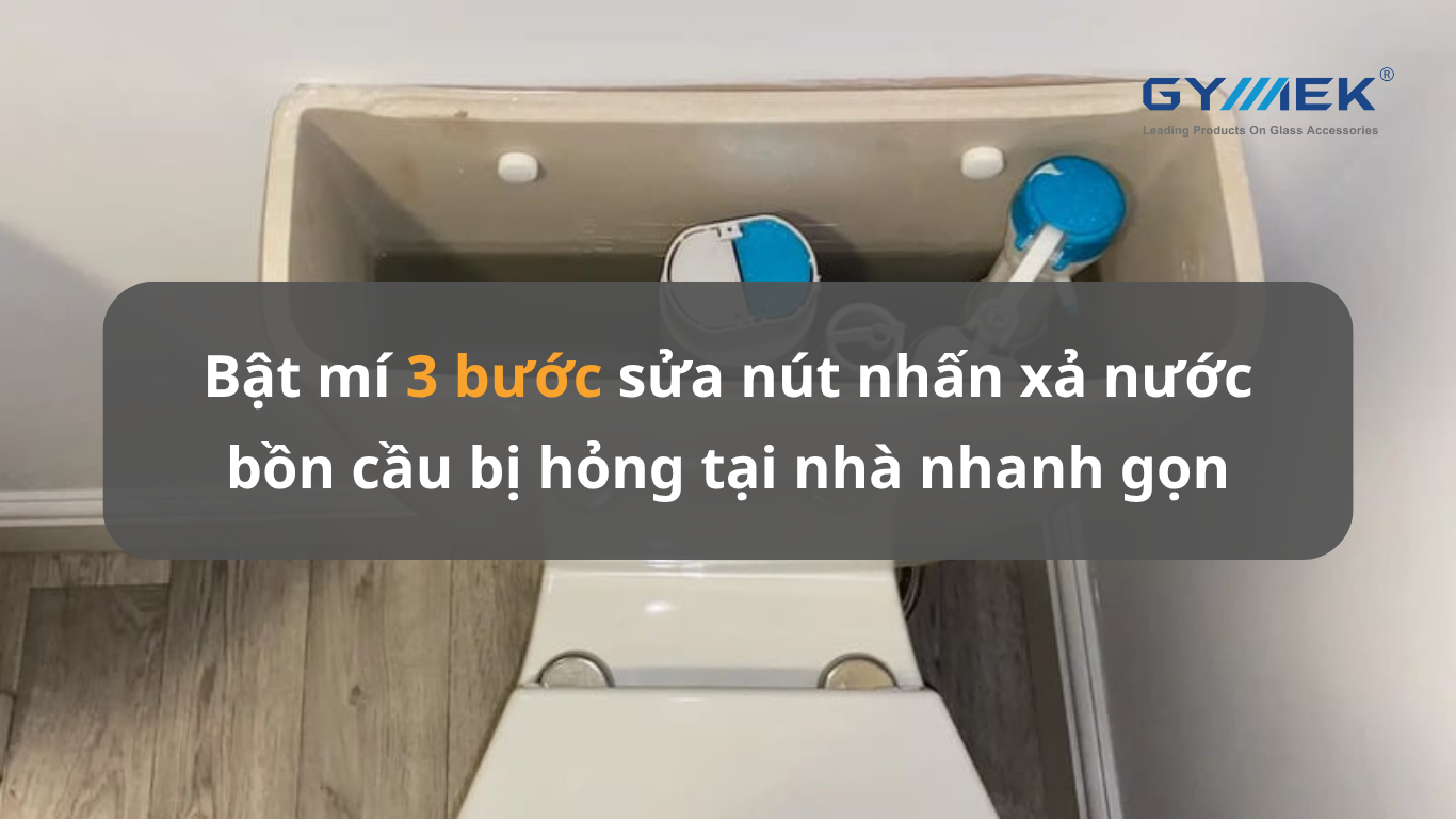 Nút nhấn xả nước bồn cầu bị hỏng