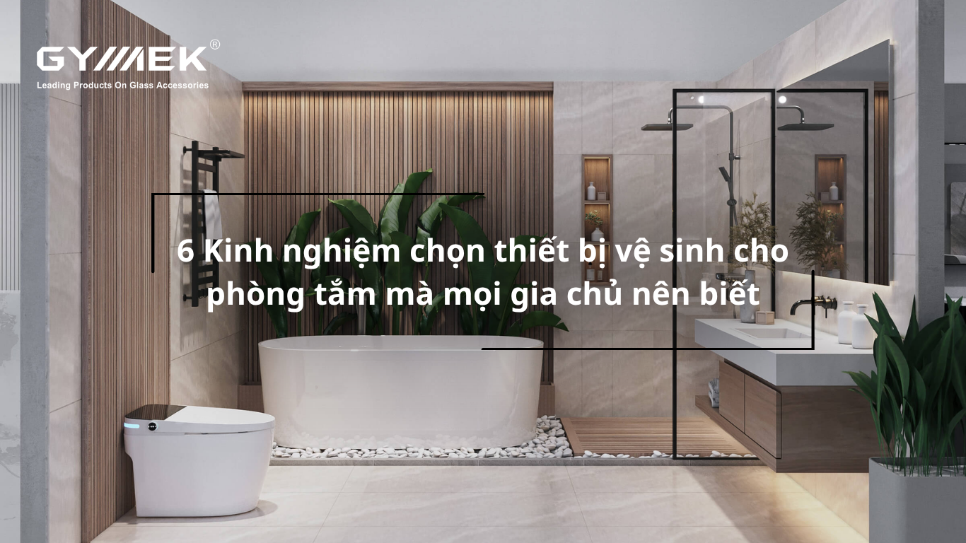 chọn thiết bị vệ sinh cho phòng tắm