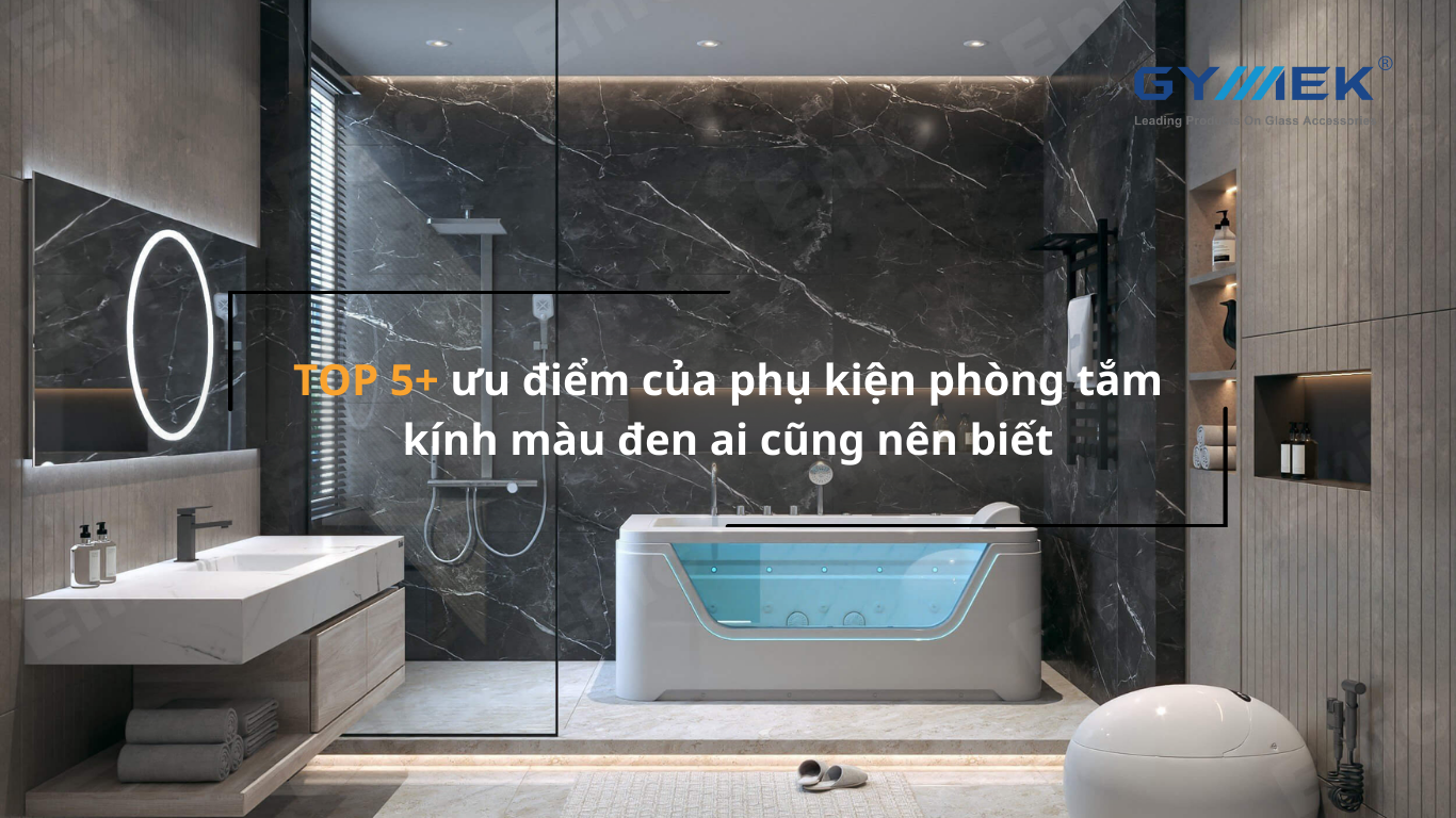 phụ kiện phòng tắm kính màu đen