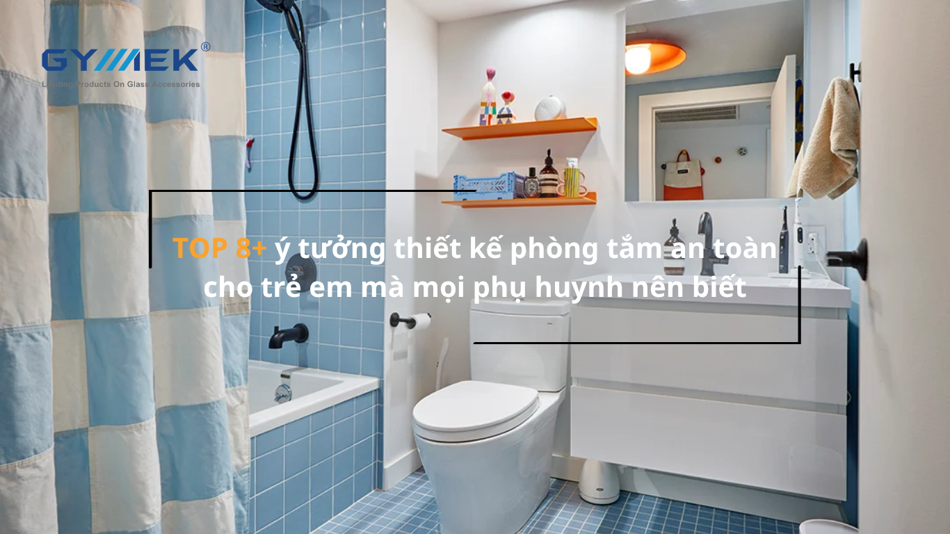 phòng tắm an toàn cho trẻ em